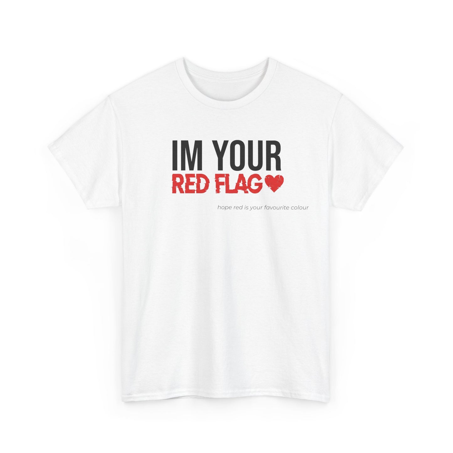 I'm Your Red Flag Tee