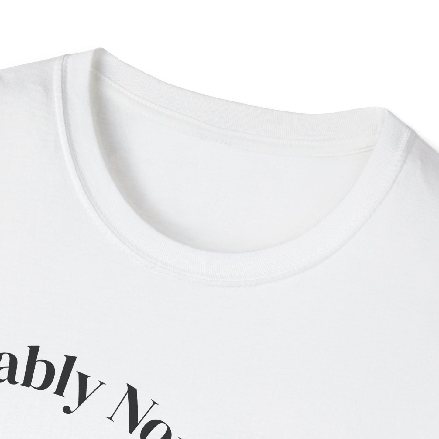 Probably Not Listening Tee