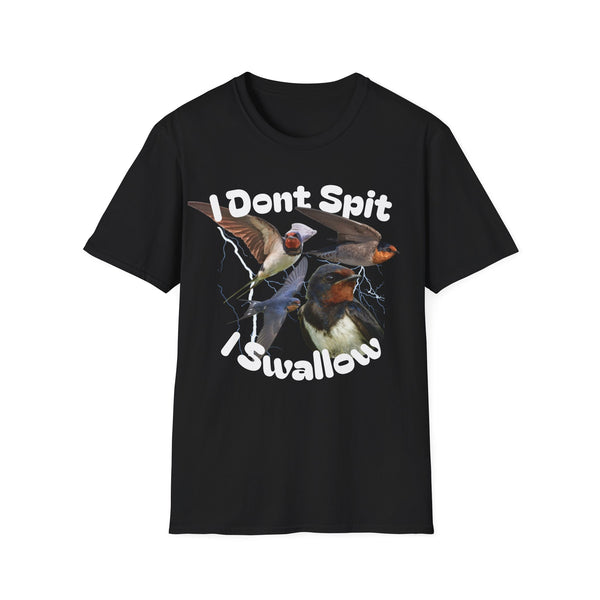 I Dont Spit, I Swallow Tee
